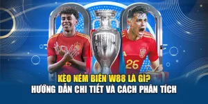 Kèo Ném Biên W88 Là Gì? Hướng Dẫn Chi Tiết Và Cách Phân Tích