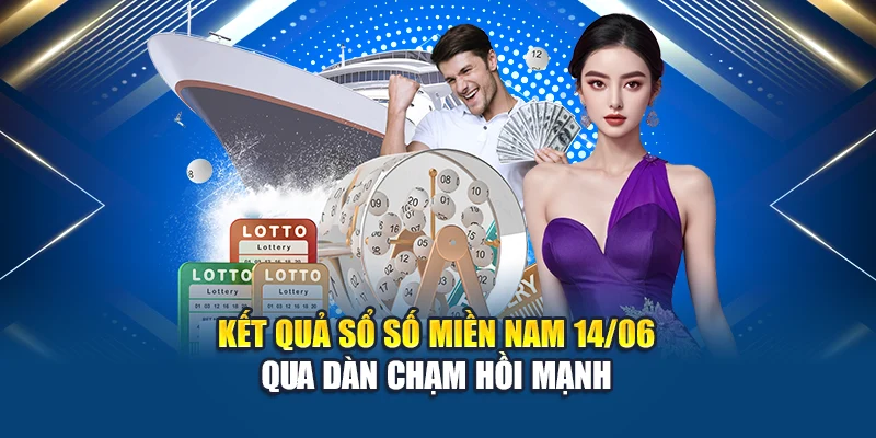 Kết quả sổ số miền Nam 14/06 qua dàn chạm hồi mạnh