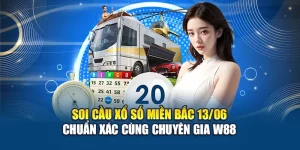 Soi Cầu Xổ Số Miền Bắc 13/06 Chuẩn Xác Cùng Chuyên Gia W88