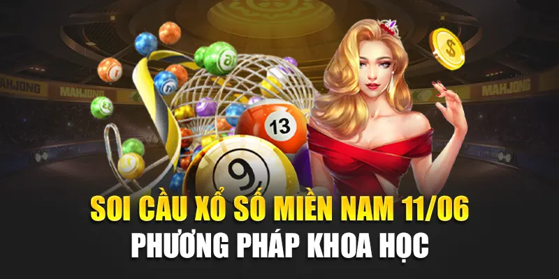 Soi cầu xổ số miền Nam 11/06 phương pháp khoa học